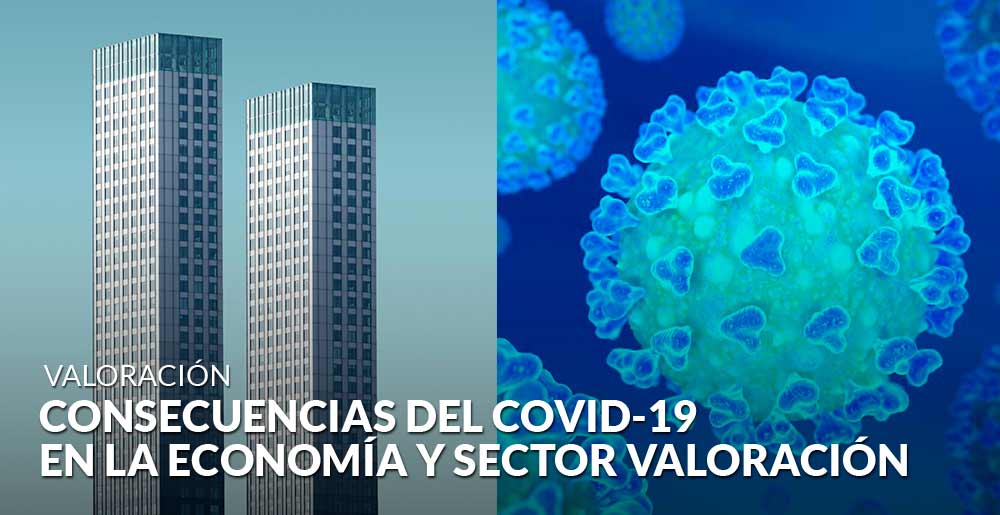 Consecuencias del COVID-19 en la economía y en el sector de la valoración