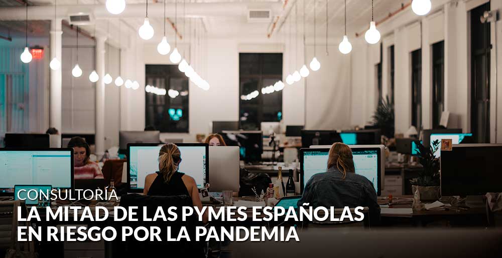 La mitad de las pymes españolas cree que su viabilidad está en riesgo por la pandemia