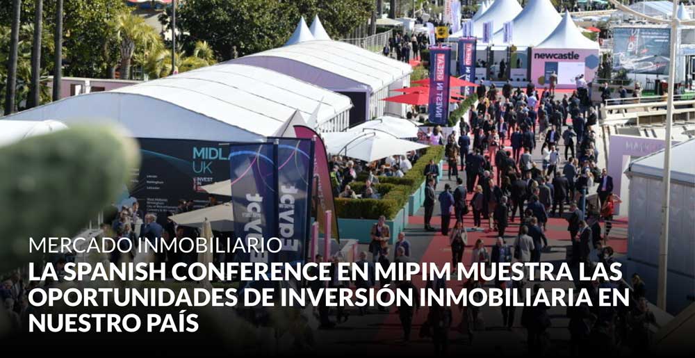 La Spanish Conference en MIPIM muestra las oportunidades de inversión inmobiliaria en nuestro país