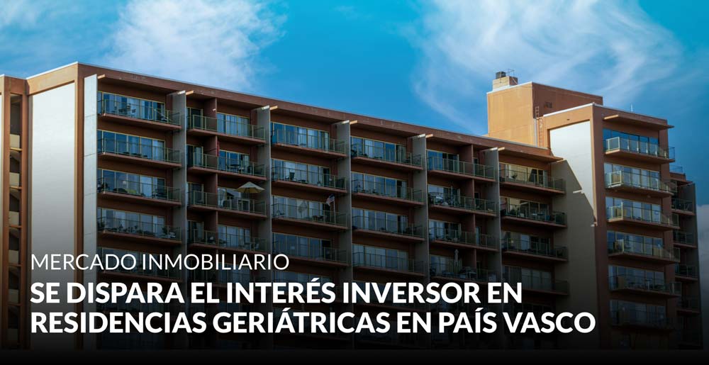 Se dispara el interés inversor en residencias geriátricas en País Vasco