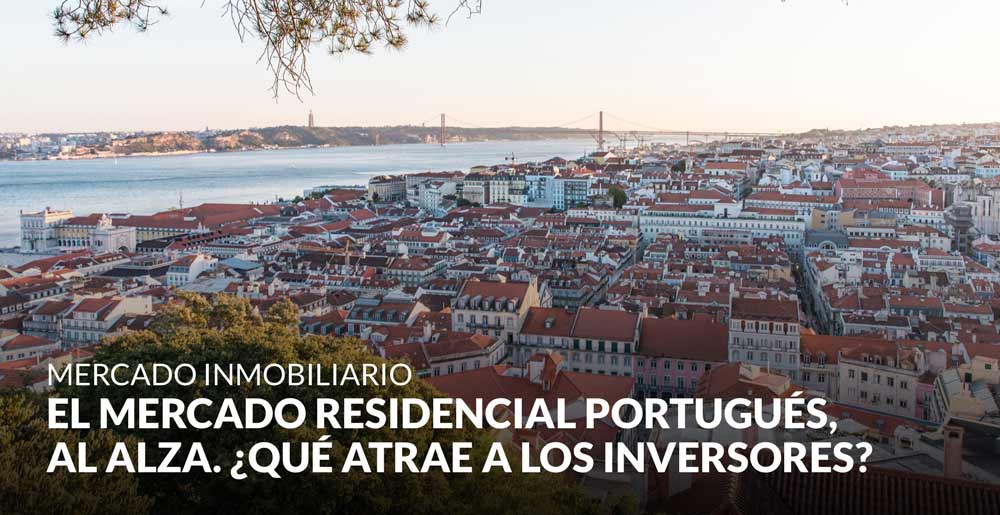 El mercado residencial portugués, al alza. ¿Qué atrae a los inversores?